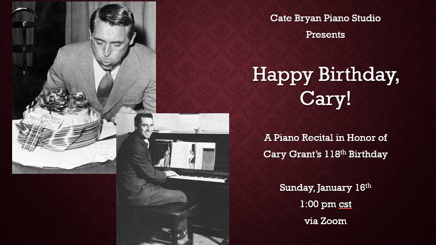 Poster advertising Cate Bryan's recital for Cary Grant's birthday. White text on a plum background and two pictures of Cary Grant. One blowing out candles on a birthday cake, the other seated at a piano, smiling..